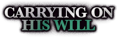 Carrying on his Will